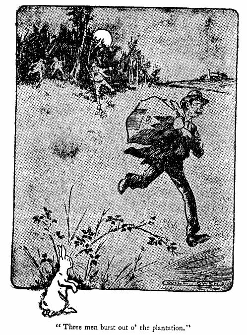 'three Men Burst out O' the Plantation.'