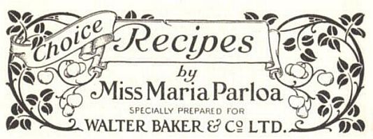 Choice Recipes by Miss Maria Parloa Specially Prepared for Walter Baker & Co. Ltd.