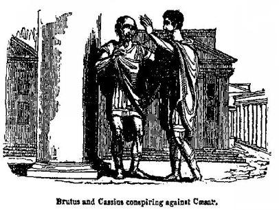Brutus and Cassius conspiring against Cæsar. Brutus and Cassius conspiring against Cæsar.
