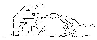 Well! he huffed and he puffed ... but he could not blow the house down Well! he huffed and he puffed ... but he could not blow the house down