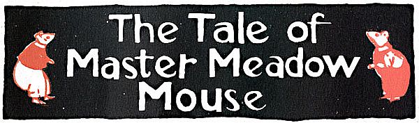 The Tale of Master Meadow Mouse The Tale of Master Meadow Mouse