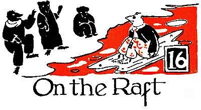 16: On the Raft 16: On the Raft