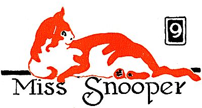 9: Miss Snooper 9: Miss Snooper