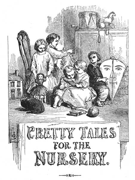PRETTY TALES FOR THE NURSERY.