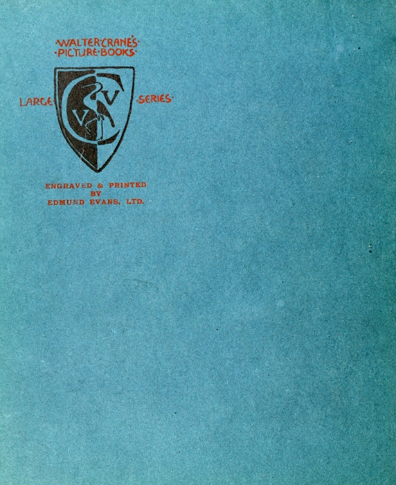 WALTER CRANE'S PICTURE BOOKS LARGE SERIES  ENGRAVED & PRINTED BY EDMUND EVANS, LTD. WALTER CRANE'S PICTURE BOOKS LARGE SERIES  ENGRAVED & PRINTED BY EDMUND EVANS, LTD.