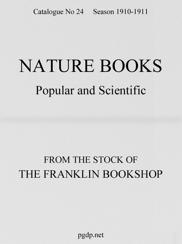 Nature Books Popular and Scientific from the Stock of the Franklin Bookshop, 1910