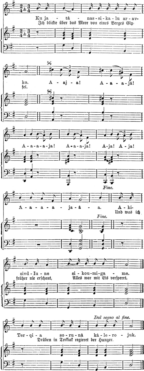Ich blickte über das Meer   von eines Berges Gipfel. Und was ich früher nie erschaut, Alles war mit Eis   versperrt. Drüben in Terkiak regieret der Hunger.